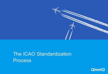 The ICAO Standardization Process. 2 Introduction Not going to attempt an introduction to ICAO Nor all its documentation ICAO produces international standards.