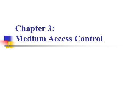 Chapter 3: Medium Access Control