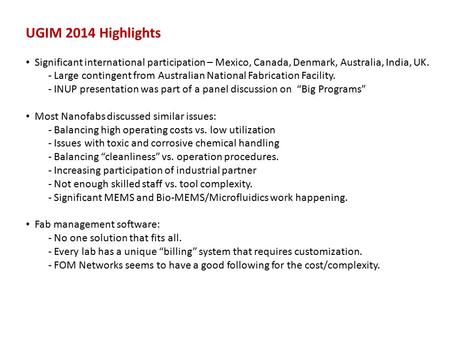 UGIM 2014 Highlights Significant international participation – Mexico, Canada, Denmark, Australia, India, UK. - Large contingent from Australian National.