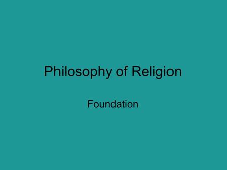 Philosophy of Religion Foundation. Plato and Aristotle Analogy of the Cave Concept of the Forms, especially the Form of the Good Concept of Body/Soul.