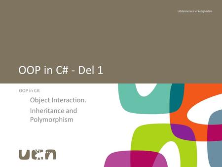 1 OOP in C#: Object Interaction. Inheritance and Polymorphism OOP in C# - Del 1.