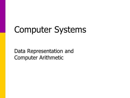 Data Representation and Computer Arithmetic