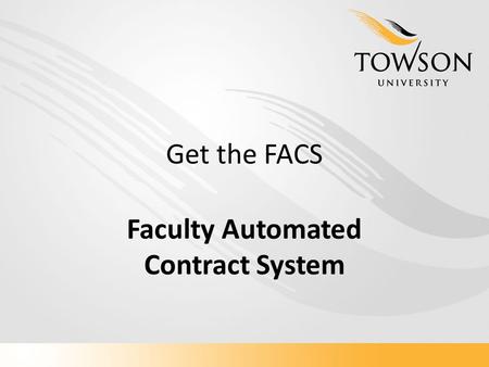 Get the FACS Faculty Automated Contract System. Becky Mundschenk Senior Application Developer/Analyst Willem Bosma ImageNow Systems.