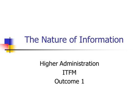 The Nature of Information Higher Administration ITFM Outcome 1.