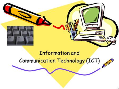 1 Information and Communication Technology (ICT).