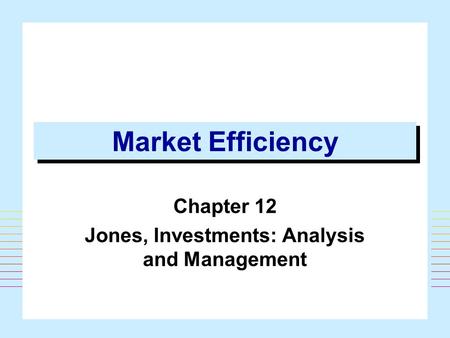 Chapter 12 Jones, Investments: Analysis and Management