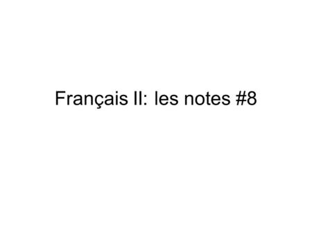 Français II: les notes #8. Indirect Object Pronouns Answer to who(m) or to what Replaces à + nouns representing people All pronouns are the same except.