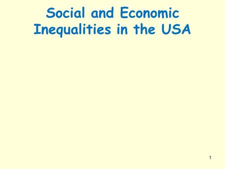 Social and Economic Inequalities in the USA 1. Social and Economic Inequalitie s An inequality is an example of where people are NOT EQUAL SOCIAL inequality.