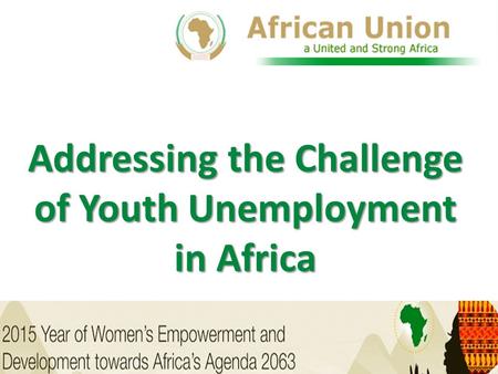 Addressing the Challenge of Youth Unemployment in Africa.