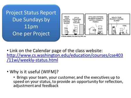 Link on the Calendar page of the class website:  /11wi/weekly-status.html