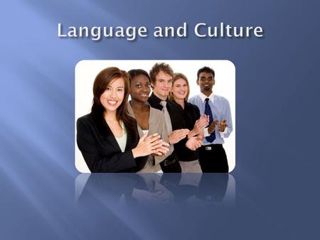  Anthropological linguists Language and culture inseparable Meaning comes from  A. spoken word  B. culturally agreed upon conventions about 1. how.