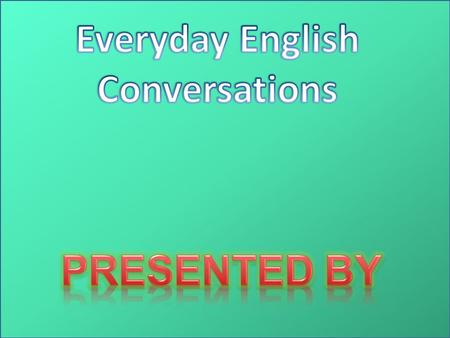 Everyday English Conversations