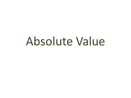 Absolute Value.