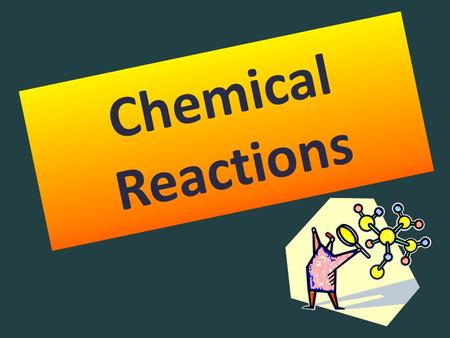 Chemical Reactions. All the chemical reactions in our bodies are called metabolism. Breakdown and reassemble molecules in the body. Chemical bonds are.