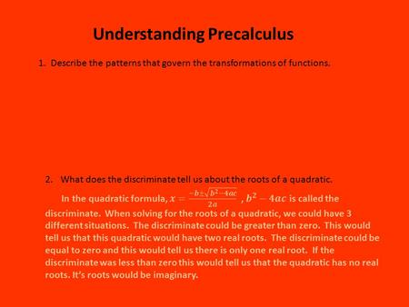 Understanding Precalculus 1. Describe the patterns that govern the transformations of functions.