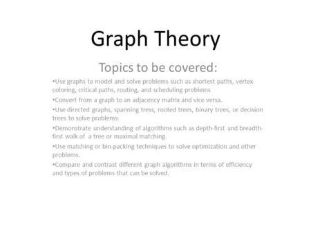 Graph Theory Topics to be covered: