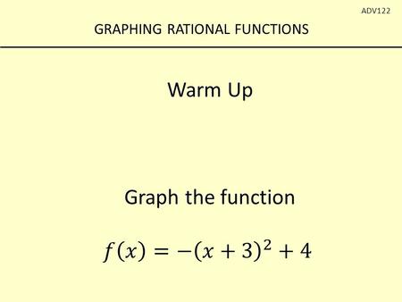 Warm Up Graph the function 