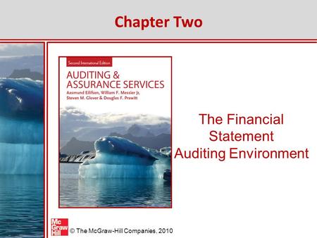 © The McGraw-Hill Companies, 2010 The Financial Statement Auditing Environment Chapter Two.