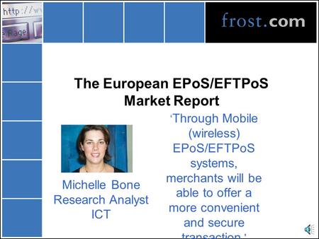 The European EPoS/EFTPoS Market Report ‘ Through Mobile (wireless) EPoS/EFTPoS systems, merchants will be able to offer a more convenient and secure transaction.’