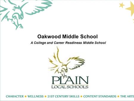 Oakwood Middle School A College and Career Readiness Middle School.
