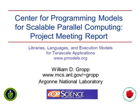 Center for Programming Models for Scalable Parallel Computing: Project Meeting Report Libraries, Languages, and Execution Models for Terascale Applications.