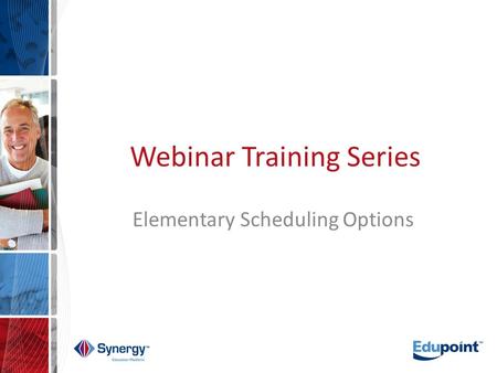 Webinar Training Series Elementary Scheduling Options.