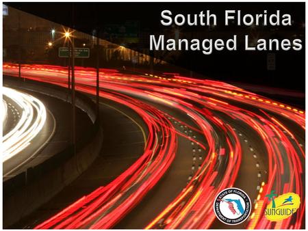 What are Managed Lanes What are Express Lanes What are HOT Lanes Regional Express Lanes Network I-95 Express I-595 Express I-75 Express.