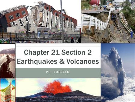Chapter 21 Section 2 Earthquakes & Volcanoes
