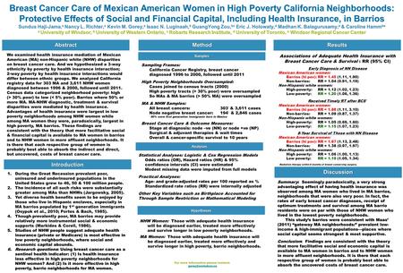 Breast Cancer Care of Mexican American Women in High Poverty California Neighborhoods: Protective Effects of Social and Financial Capital, Including Health.