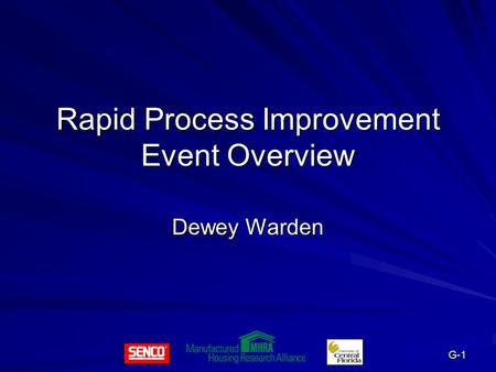 G-1 Rapid Process Improvement Event Overview Dewey Warden.