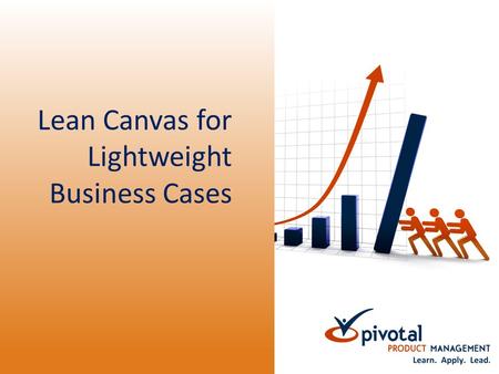 Lean Canvas for Lightweight Business Cases