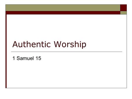 Authentic Worship 1 Samuel 15. Me Perfection Worship.