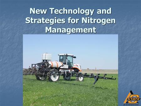 New Technology and Strategies for Nitrogen Management.