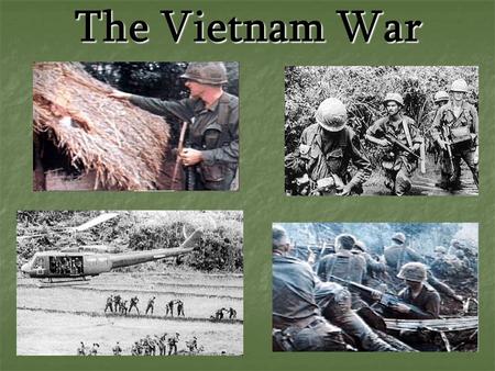 The Vietnam War. A. Background The French had made Vietnam a colony in the late 1800's. Ho Chi Minh led revolts in Vietnam as the leader of the Communist.
