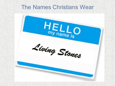 The Names Christians Wear. A Survey of Rocks in the Bible Acts 17:29 -- Therefore since we are God's offspring, we should not think that the divine being.