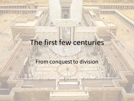 The first few centuries