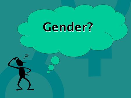 Gender?. Refers to the economic, social, political and cultural attributes, constraints and opportunities associated with being male or female. The social.