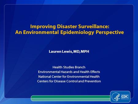 Lauren Lewis, MD, MPH Health Studies Branch Environmental Hazards and Health Effects National Center for Environmental Health Centers for Disease Control.