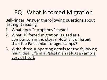 EQ: What is forced Migration
