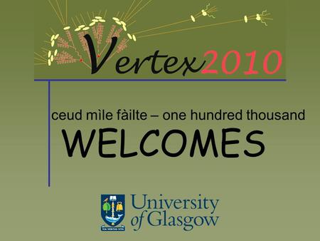 WELCOMES ceud mìle fàilte – one hundred thousand.