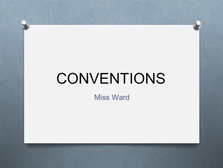 CONVENTIONS Miss Ward.