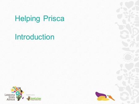 Helping Prisca Introduction. Kenya is in East Africa.