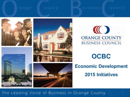 OCBC Economic Development 2015 Initiatives. International Trade Ex-Im Bank Reauthorization John Wayne Airport Port of Entry Designation Forum on Economic.