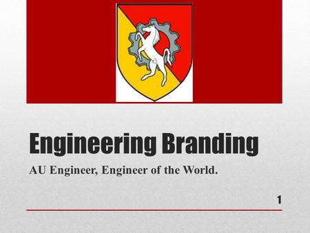 Engineering Branding AU Engineer, Engineer of the World. 1.