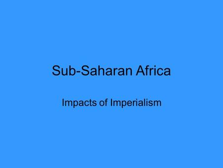 Sub-Saharan Africa Impacts of Imperialism. Belgian Congo.