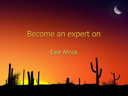 Become an expert on East Africa. Dar es Salaam ◊Capital city of Tanzania.