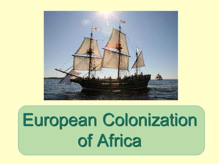 European Colonization of Africa