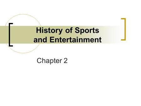 History of Sports and Entertainment