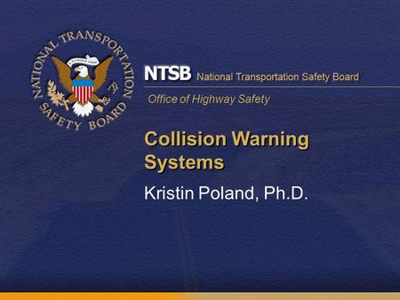 Office of Highway Safety Collision Warning Systems Kristin Poland, Ph.D.