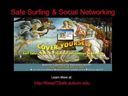 Safe Surfing & Social Networking Learn More at: